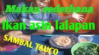 Makan Sederhana Sama Sambal Tauco ikan asin-lalapan rebus Daun singkong pepaya+ daun Kedongdong Cina