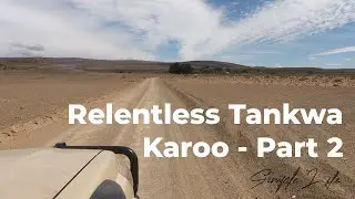 Exploring the relentless Tankwa Karoo - Part II