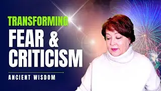 How to Transform Fear and Criticism into Strength with Taoism and Ancient Wisdom