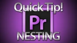 Nesting in Premiere Pro CS6 (Voice Tutorial)
