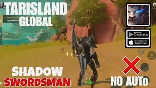 TARISLAND GAMEPLAY ( CLASS SHADOW SWORDSMAN ) MMORPG FOR ANDROID/iOS/PC