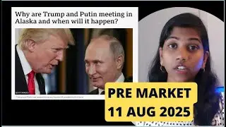Trump and Putin - to Meet in Alashka - Pre Market Report - Nifty & Bank Nifty - 11 August 2025 Range
