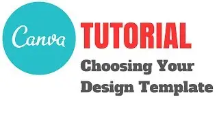 Canva Tutorial - Choosing your design template