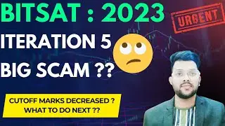 Bitsat Counselling 2023 Big scam | Iteration 5 results announced or not ? 