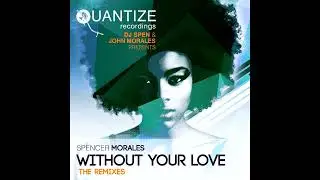 Spencer Morales - Without Your Love (ft Randy Roberts) [Sean McCabe Classic Remix]