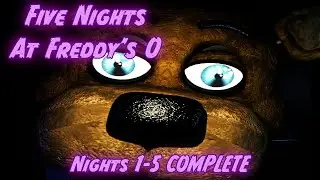 Five Nights At Freddy’s 0 | Nights 1-5 COMPLETE [FNAF Fan Games 2025]