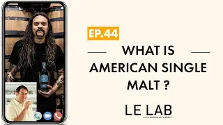 What is an American Single Malt ? (ep. 44)