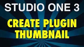 Studio One 3 Tutorial How To Create Plugin Thumbnail
