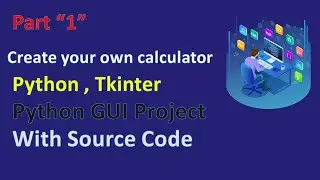 Python | Simple GUI calculator using Tkinter Create your own Calculator using Python GUI Tkinter