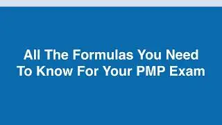 All the PMP Formulas and Calculations - PMBOK 6th Edition
