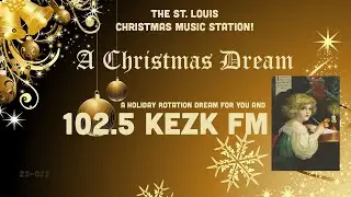 102.5 KEZK FM – A Christmas Dream – The St. Louis Christmas Music Station! (Audacy)