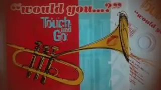 Touch and go -- would you. Play along TRUMPET OR SAX.