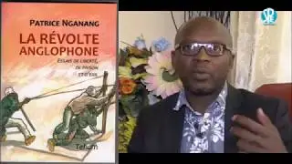 La révolte anglophone de Patrice Nganang présenté par Teham Wakam