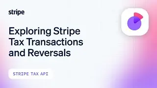 Exploring Stripe Tax Transactions and Reversals