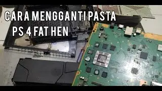 CARA MENGGANTI PASTA PS4 FAT HEN - PART 2