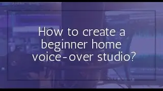 how to set up a voice over studio at home