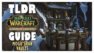TLDR MOGU'SHAN VAULTS Full Normal + Heroic Guide | MoP Classic