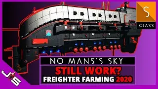 Does it STILL WORK? Farming an S CLASS Freighter No Man's Sky 2020