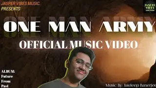 JASPER VIBES - One Man Army | Jaideep Banerjee | Official Music Video