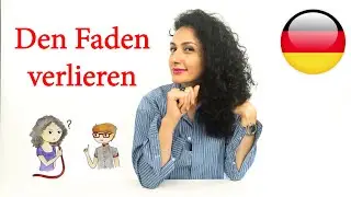 Deutsch lernen / Den Faden verlieren / Was bedeutet das?