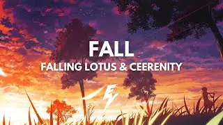 Falling Lotus & Ceerenity - Fall (EVR Release)