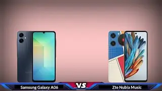 Samsung Galaxy A06 vs Zte Nubia Music