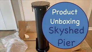 Skyshed Pier - Product Unboxing, Example Photos and Helpful Info