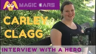 CARLEY CLAGG INTERVIEW | MAGIC EARS HERO