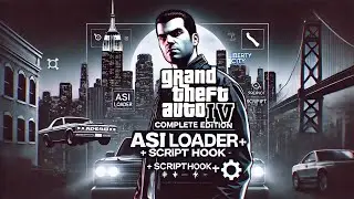 GTA IV Complete Edition ASI Loader ScriptHook |  GTA 4 ASI Plugins | ScriptHook Installation Guide