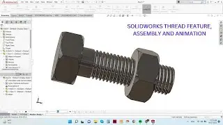 Nut and Bolt Design in SolidWorks | Thread Feature, Assembly and Animation
