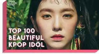[TOP 100] BEAUTIFUL KPOP IDOL 2018