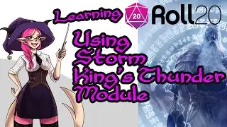 Learning Roll20 - Using the Storm King's Thunder Module