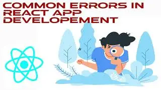React For Beginners : Common Errors Everyone Faces When Starting With React JS App Development