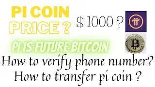 how to transfer pi coin? how to verify phone number? how to apply kyc? 