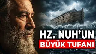 Hz Nuh'un 950 Yıllık Hayatı
