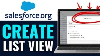 How to Create List View in Salesforce | Set Up List View in Salesforce (New Update 2025)