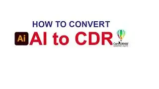 How to Convert AI to CDR  / AI की File को CDR में कैसे Convert करे ।