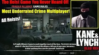The Most Underrated Heist Multiplayer Ever- Kane And Lynch Dead Men Fragile Alliance All Heists