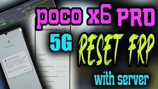 reset FRP on Poco X6 Pro 5G MIUI v816.010.0