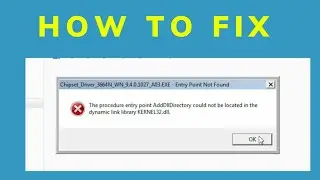 The procedure entry point AddDllDirectory could't be located in the dynamic link libraryKernel32.dll