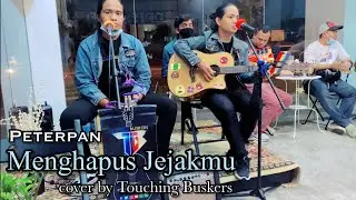 Peterpan - Menghapus Jejakmu cover by Touching Buskers