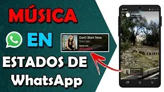 COMO PONER MÚSICA EN ESTADOS DE WHATSAPP