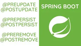 Spring Boot - PreUpdate PrePersist PreRemove PostUpdate PostPersist PostRemove