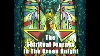 The Spiritual Journey in The Green Knight