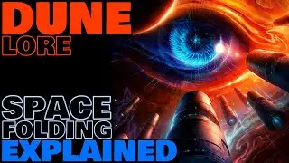 Space Folding Explained | Spacing Guild Navigation | Dune Lore