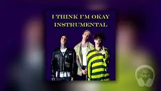 I Think I'm OKAY - MGK, YUNGBLUD, TRAVIS BARKER (INSTRUMENTAL)