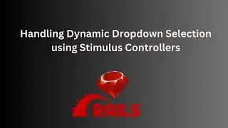 Handling Dynamic Dropdown Selection using Stimulus Controllers