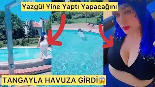 Yazgül Havuza Tangayla girdi.Ortalık Karıştı