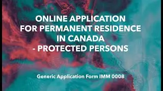 Permanent Residence Online Application - Protected Persons (3) | IMM0008