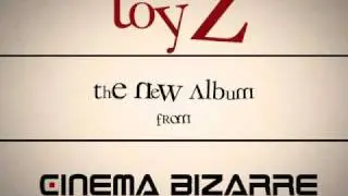 Cinema Bizarre: TOYZ Album Trailer
